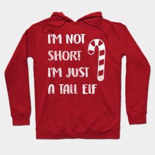 I'm Not Short Just a Tall Elf Costume - World's Tallest Elf Shirt Hoodie